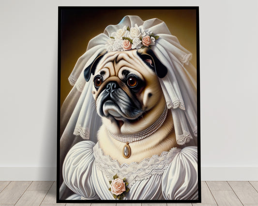 Funny Pug in Wedding Dress Poster - Unique Animal Bride Wall Art Decor for Dog Lovers - Perfect Gift